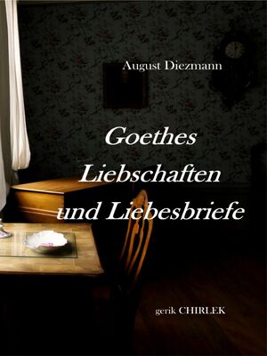 Goethes Liebschaften Und Liebesbriefe