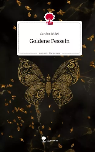 Goldene Fesseln. Life is a Story - story.one