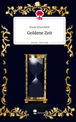 Goldene Zeit. Life is a Story - story.one