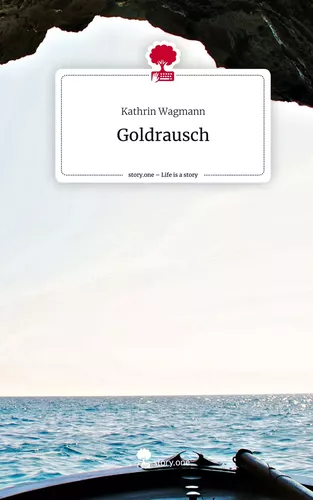 Goldrausch. Life is a Story - story.one