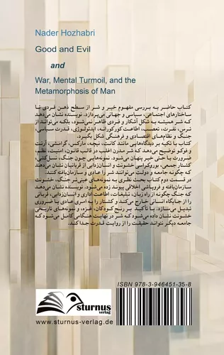 Good and Evil and War, Mental Turmoil, and the Metamorphosis of Man