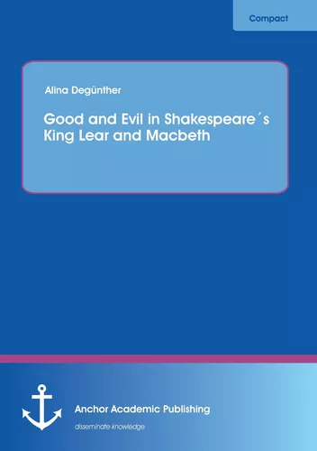 Good and Evil in Shakespeare´s King Lear and Macbeth