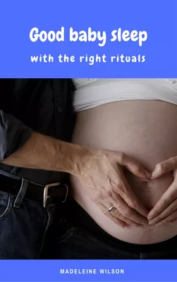 Good baby sleep with the right rituals