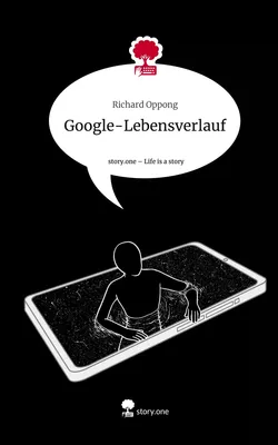 Google-Lebensverlauf. Life is a Story - story.one
