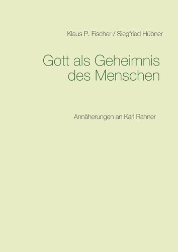 Gott als Geheimnis des Menschen