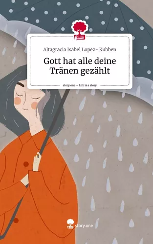 Gott hat alle deine Tränen gezählt. Life is a Story - story.one