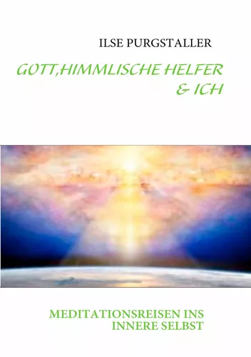 GOTT,HIMMLISCHE HELFER & ICH
