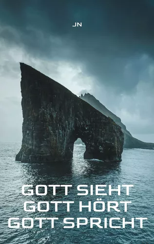 Gott sieht Gott hört Gott spricht