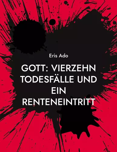 Gott: Vierzehn Todesfälle und ein Renteneintritt