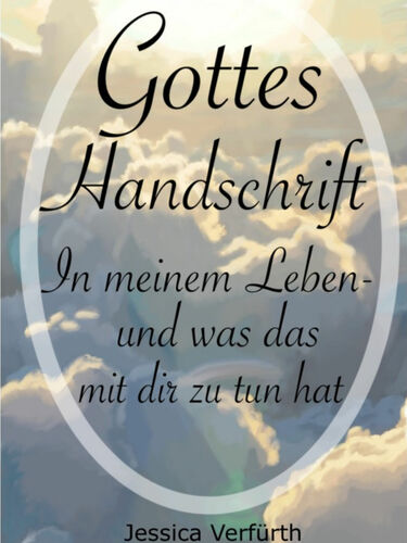 Gottes Handschrift in meinem Leben-