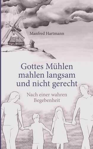 Gottes Mühlen mahlen langsam und nicht gerecht
