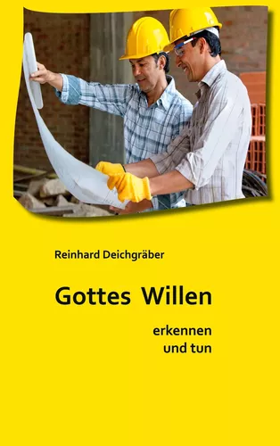 Gottes Willen erkennen und tun