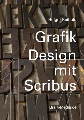 Grafikdesign mit Scribus 1.7
