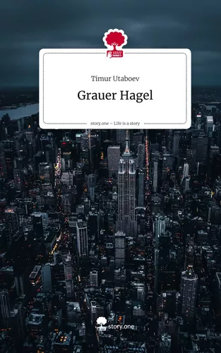 Grauer Hagel. Life is a Story - story.one