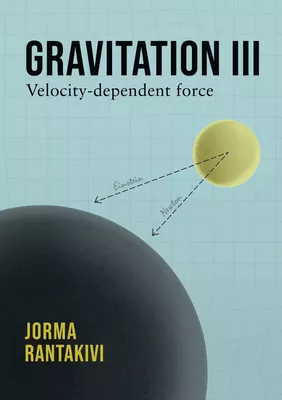 Gravitation III – Velocity-dependent force