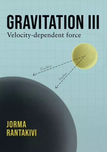 Gravitation III – Velocity-dependent force