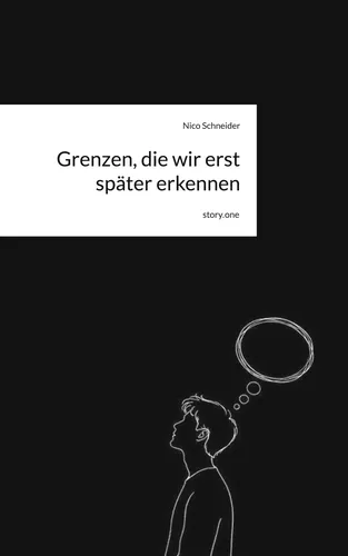 Grenzen, die wir erst später erkennen. by story.one