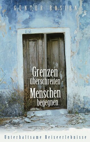 Grenzen überschreiten - Menschen begegnen