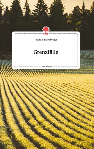Grenzfälle. Life is a Story - story.one