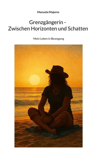 Grenzgängerin - Zwischen Horizonten und Schatten