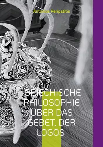 Griechische Philosophie Über das Gebet, der Logos