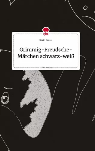 Grimmig-Freudsche-Märchen schwarz-weiß. Life is a Story - story.one