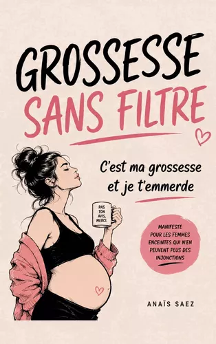 Grossesse sans filtre