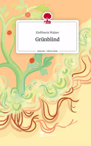 Grünblind. Life is a Story - story.one