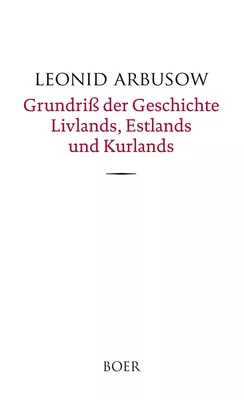 Grundriß der Geschichte Livlands, Estlands und Kurlands