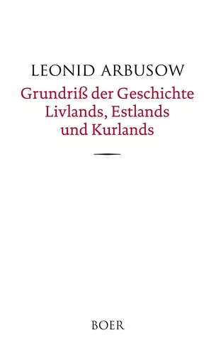 Grundriß der Geschichte Livlands, Estlands und Kurlands