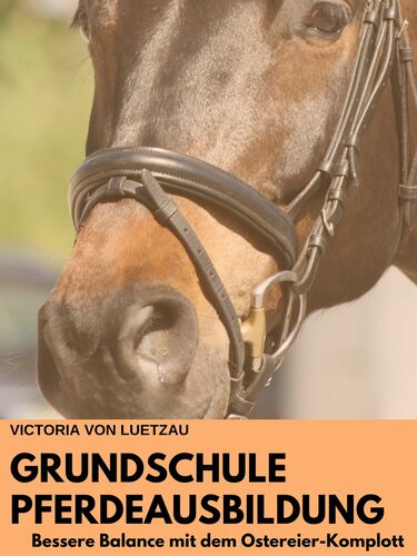 Grundschule Pferdeausbildung_ Bessere Balance mit dem Ostereier-Komplott