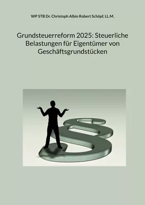 Grundsteuerreform 2025: Steuerliche Belastungen für Eigentümer von Geschäftsgrundstücken