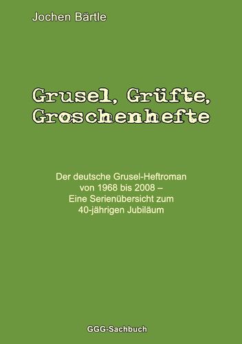 Grusel, Grüfte, Groschenhefte