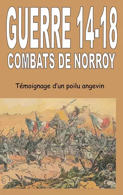 GUERRE 14-18  COMBATS DE NORROY