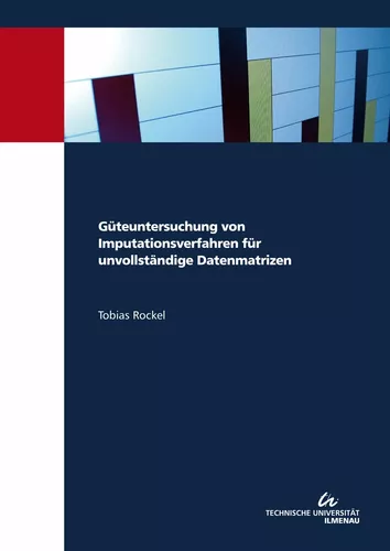 Güteuntersuchung von Imputationsverfahren für unvollständige Datenmatrizen