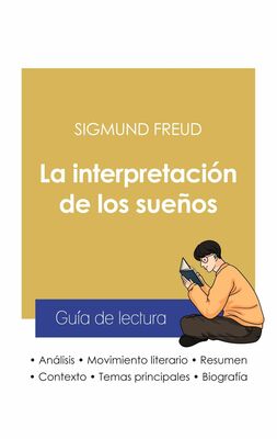 Guía de lectura La interpretación de los sueños de Sigmund Freud (análisis literario de referencia y resumen completo)