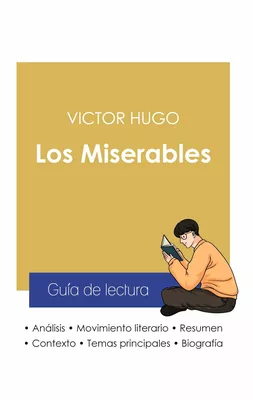 Guía de lectura Los Miserables de Victor Hugo (análisis literario de referencia y resumen completo)