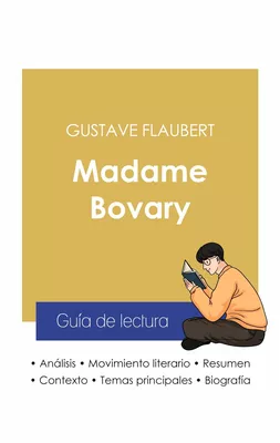Guía de lectura Madame Bovary de Gustave Flaubert (análisis literario de referencia y resumen completo)