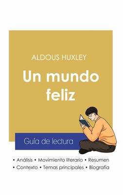 Guía de lectura Un mundo feliz de Aldous Huxley (análisis literario de referencia y resumen completo)
