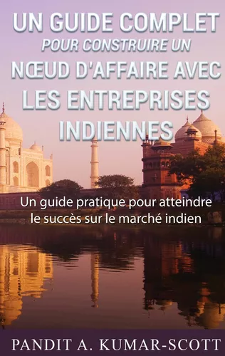 Guide complet pour construire un nœud d’affaire avec les entreprises indiennes