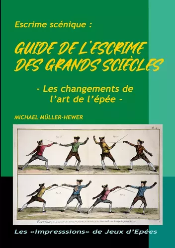 Guide de l'escrime des "grands siècles"