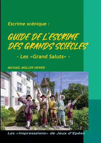 Guide de l'escrime des "grands siècles"