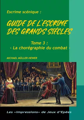 Guide de l'escrime des grands siècles