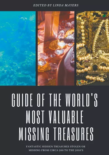 Guide of The World's Most Valuable Missing Treasures