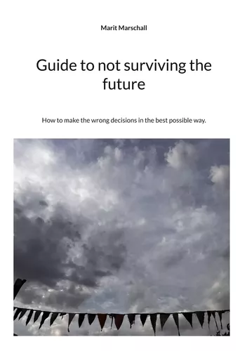 Guide to not surviving the future