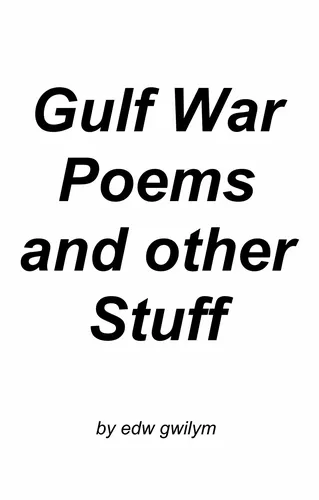 Gulf war poems and other stuff