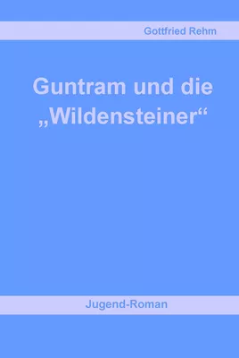 Guntram und die "Wildensteiner"