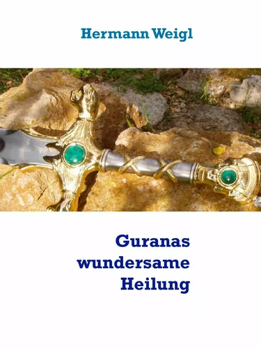 Guranas wundersame Heilung