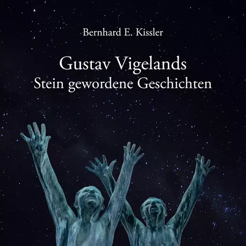 Gustav Vigelands Stein gewordene Geschichten