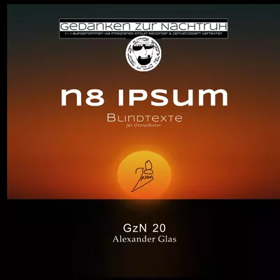 GzN 20: n8 ipsum